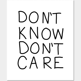 Don't Know, Don't Care (pocket change) Posters and Art